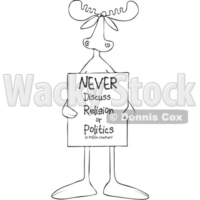 Cartoon Black and White Moose Holding a Never Discuss Religion or Politics in Polite Company Sign © djart #1721554