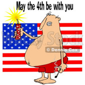 Clipart of a Cartoon Fat, Shirtless White American Man Holding a Match and Firework over a Flag with May the 4th Be with You Text - Royalty Free Illustration © djart #1326834